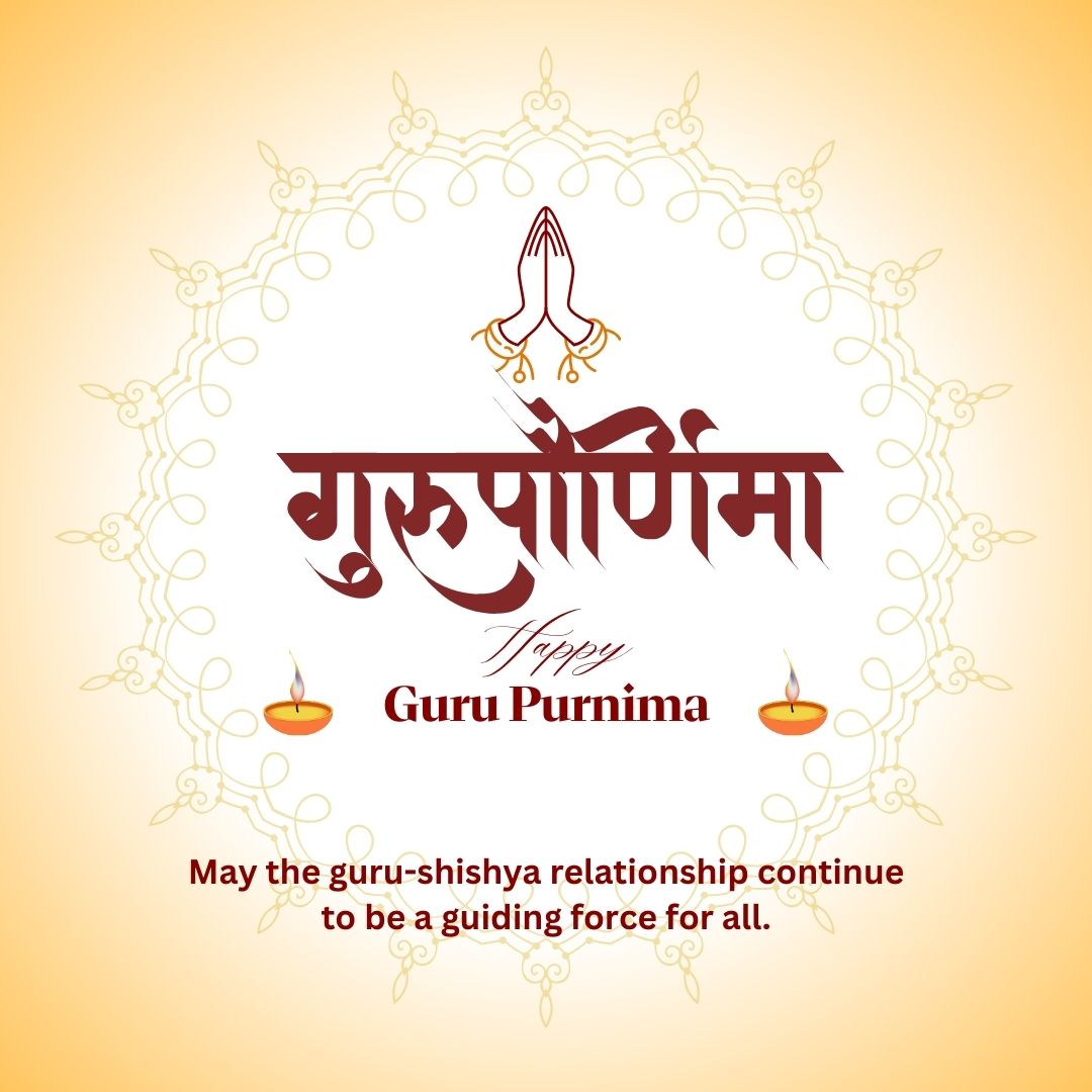 May the guru-shishya relationship continue to be a guiding force for all. Happy Guru Purnima! - Guru Purnima Wishes wishes, messages, and status
